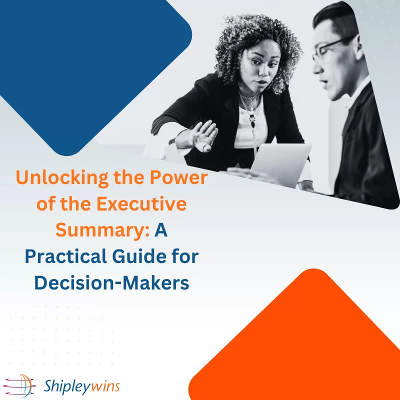 Unlocking the Power of the Executive Summary: A Practical Guide for Decision-Makers